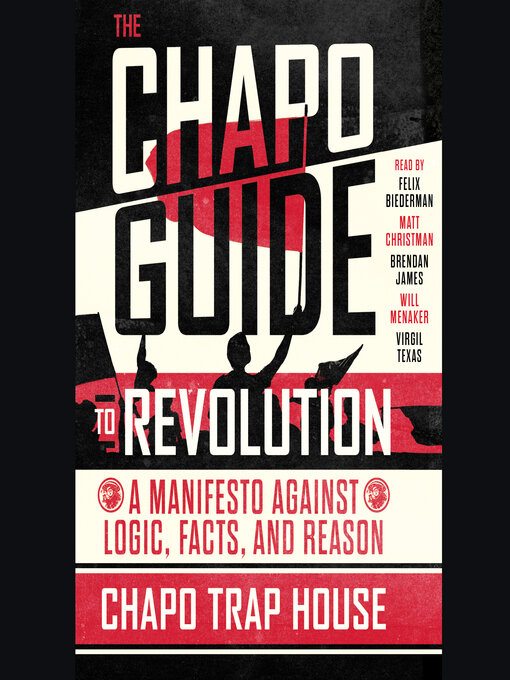 Title details for The Chapo Guide to Revolution by Chapo Trap House - Wait list